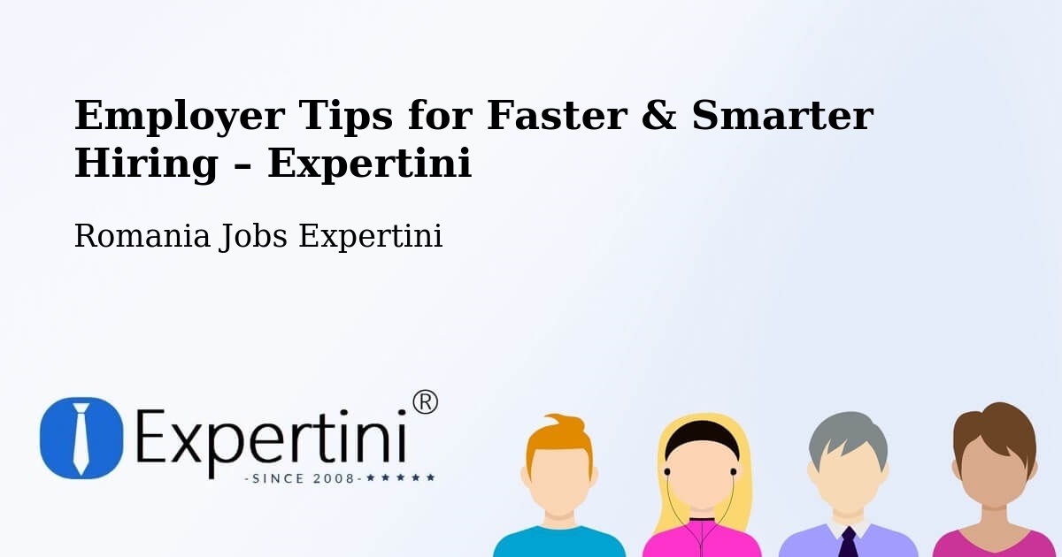 Employer Tips for Hiring & Recruitment – Vale - Vale, Romania Jobs Expertini