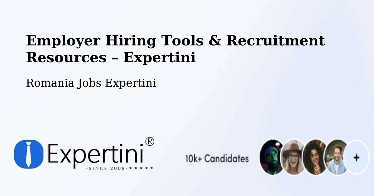 Employer Hiring Tools & Recruitment Resources – Vale - Vale, Romania Jobs Expertini