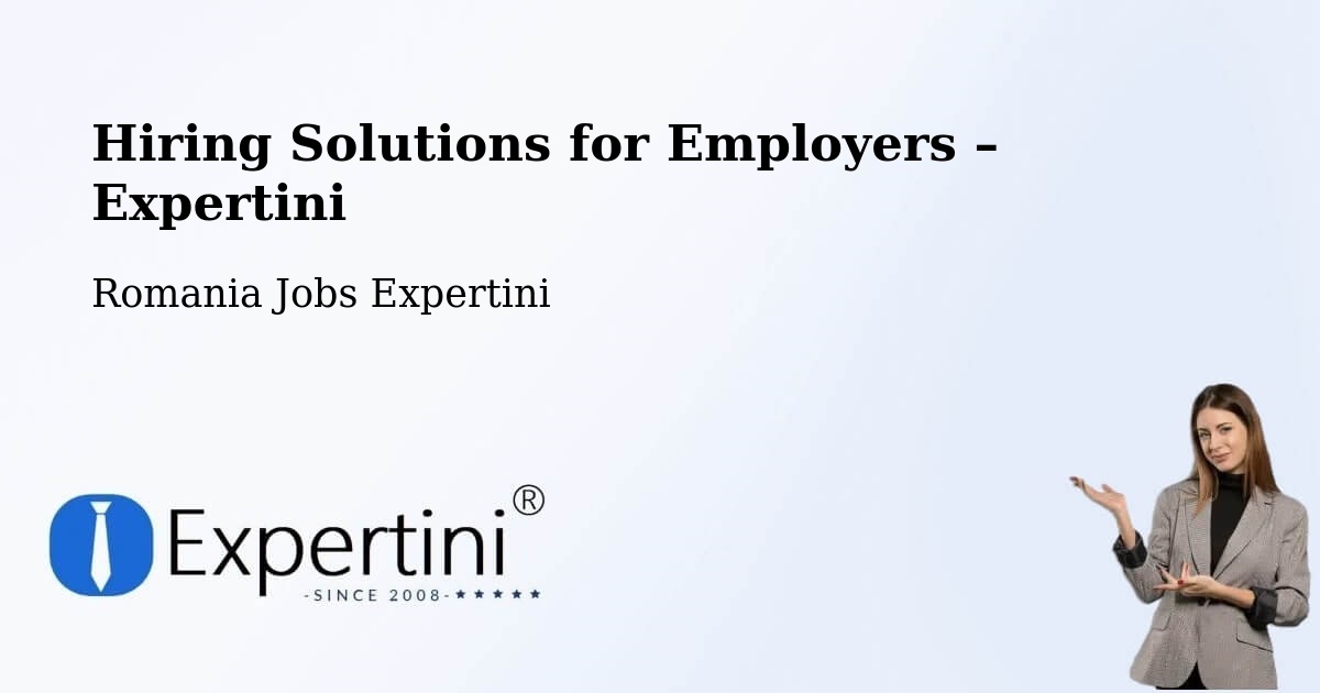 Hiring Solutions for Employers in Vale - Vale, Romania Jobs Expertini