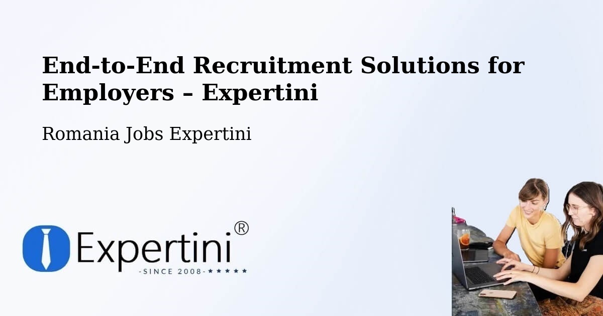 Recruitment Solutions for Employers – Vale - Vale, Romania Jobs Expertini