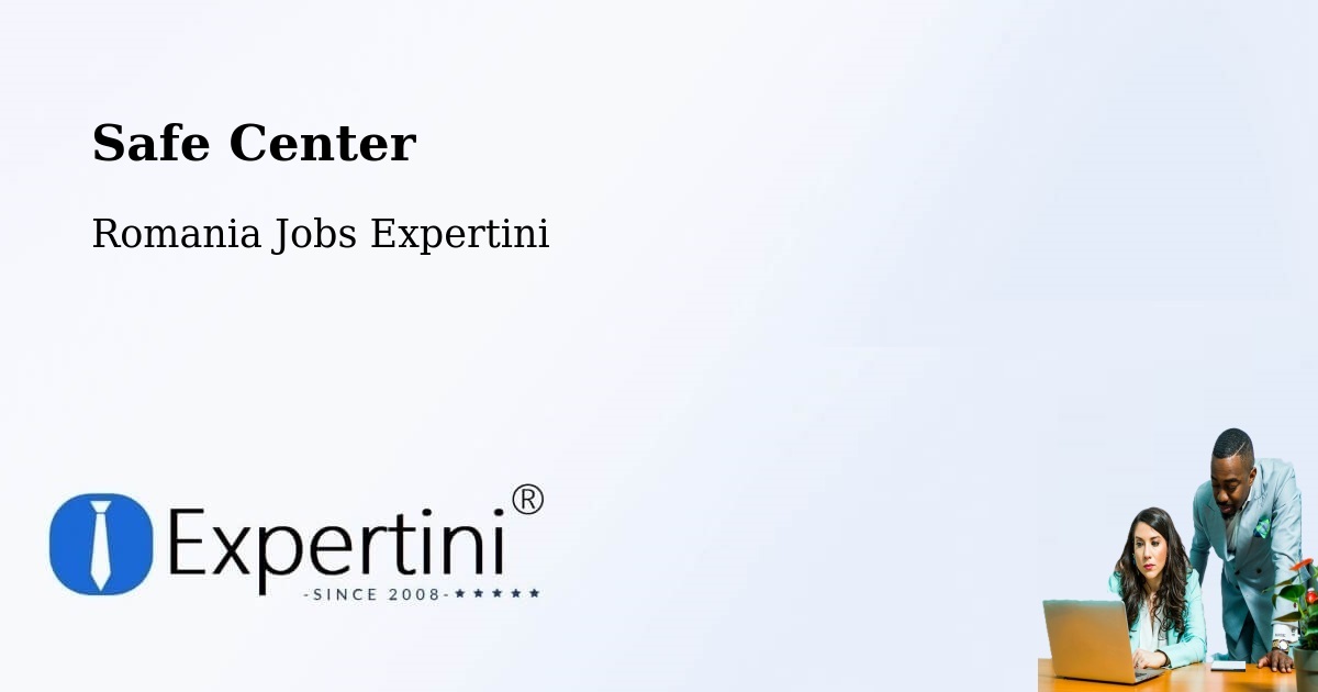 Safety Center – Vale - Romania Jobs Expertini